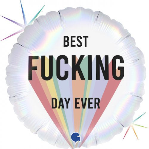 Best F#1@ing Day Ever Foil Balloon